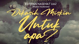 KENAPA DIKASIH MISKIN?, KENAPA DIKASIH KAYA?, KENAPA DIKASIH SEHAT, DAN KENAPA DIKASIH SAKIT?