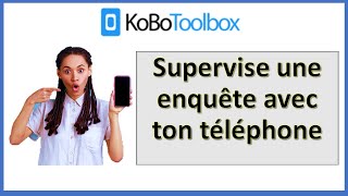 Connecter Kobotoolbox à un téléphone Android avec ODK/Kobo Collect : Mode enquêteur et superviseur.