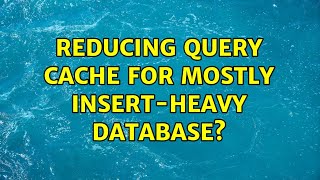 Reducing query cache for mostly INSERT-heavy database?