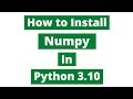 How to install Numpy in Python 3.10