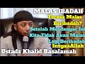 Terasa Berat Saat Beribadah ? Dengarkan Agar Tidak Malas Ibadah - Khalid Basalamah