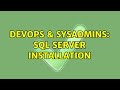DevOps & SysAdmins: SQL Server installation (2 Solutions!!)