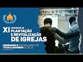 CONGRESSO DE PLANTAÇÃO E REVITALIZAÇÃO DE IGREJAS - Dia 01 - Tarde | IP Pinheiros