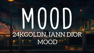 MOOD - 24KGOLDN ft. IANN ( lyrics )