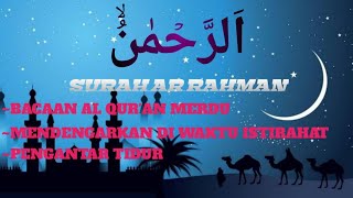 Bacaan Al Quran Merdu Surat Ar Rahman Full 1-78 | dengan Terjemah | Murrotal | HD.