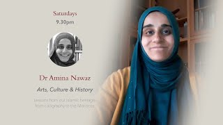 Amina Nawaz – Session 2: Islamic Calligraphy \u0026 Cultures of Craft with Dr Bilal Badat