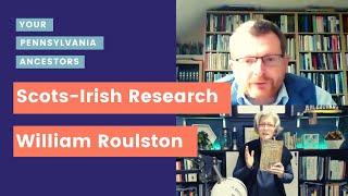 Scots-Irish Research with William Roulston