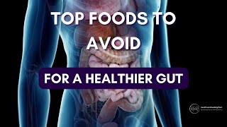 Top Foods to Avoid for a Healthier Gut - Dr. Peter Kan