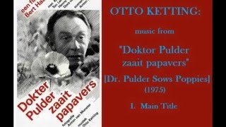 Otto Ketting: music from Dr. Pulder zaait papavers (1975) I