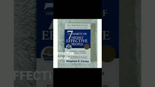 7 Habits Of Highly Effective People by Stephen R Covey Summary and Review