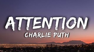 Charlie Puth - Attention (Lyrics Video) "You just want attention"