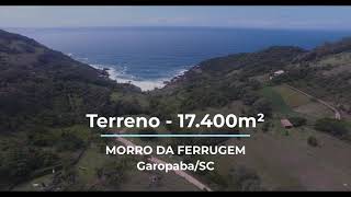 PRAIA DA FERRUGEM – LINDO TERRENO COM VISTA PARA O MAR. OPORTUNIDADE PARA INCORPORAÇÃO - 17.400m²