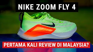 Review Kasut Nike Zoom Fly 4 | Pertama Kali di Malaysia?