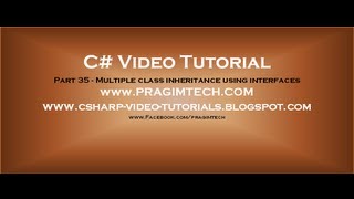Part 35 - C# Tutorial - Multiple class inheritance using interfaces.avi