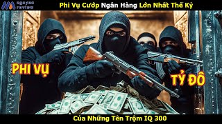 [Review Phim] Phi Vụ Cướp Ngân Hàng Lớn Nhất Thế Kỷ Của Những Tên Trộm IQ 300