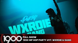 [FULL SHOW] 1900 Hip Hop Party #17: Wxrdie & Gang | Friday 12.01.2024