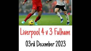 Liverpool 4 v 3 Fulham - All The Goals - (5Live) Radio Broadcast 03/12/2023