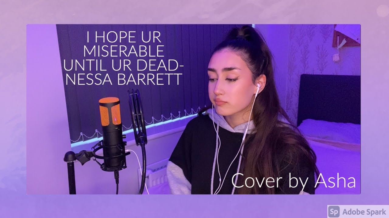 I Hope Ur Miserable Until Ur Dead- Nessa Barrett (cover) - YouTube