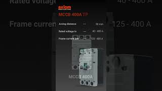 Top-Notch Safety and Efficiency with MCCB 400A TP | Axiom Controls