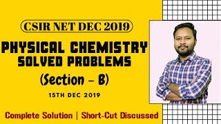 CSIR DEC 2019: Physical Chemistry | Detailed Solution | Section-B (15th Dec)