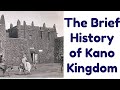 The Brief History of Kano Kingdom