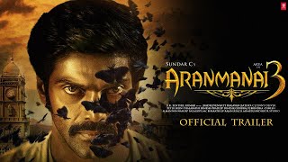 Aranmanai 3 - Official Trailer | Arya | Raashi Khanna | Sakshi Agarwal | Andrea Jeremiah