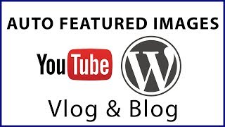 Automatic Featured Images from YouTube Videos Plugin for WordPress Thumbnails - Vlog & Blog