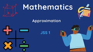 14 - Mathematics | J.S.S.1 | Approximation
