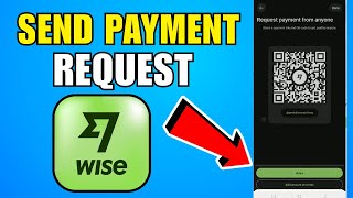 How To Send Payment Request On Wise (2026) (Complete Guide)