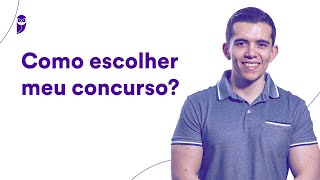 Como escolher meu concurso?