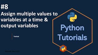 #8 Assign multiple values to variables at a time & output variables || Python tutorials
