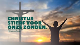 Christus stierf voor onze zonden | 1 kor 15: 3 en Jesaja 53 | Laurens Heijboer