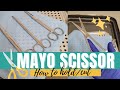 HOW TO: PROPERLY HOLD A MAYO SCISSOR | prevents cutting the knot!