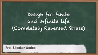 Design for Finite and Infinite Life Completely Reversed Stress | Design for Fatigue load | GATE