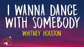 Whitney Houston - I Wanna Dance With Somebody (Lyrics)