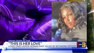 Loved ones honor woman shot, killed by Richmond police officer