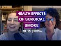 The Health Effects of Surgical Smoke on OR Nurses | Ep. 15 | Highlight