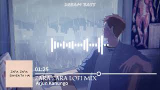 Zara Zara | Lofi Mix | Arjun Kanungo  | Male Version | Dream Bass