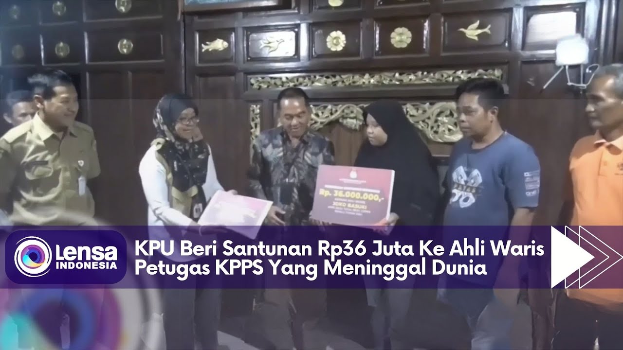 KPU Beri Santunan Rp36 Juta Ke Ahli Waris Petugas KPPS Yang Meninggal ...