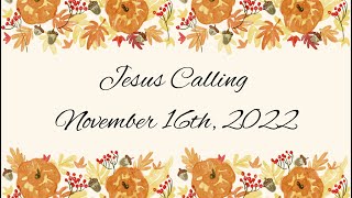 Jesus Calling Daily Devotional November 16th, 2022