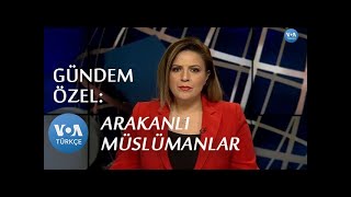 Gündem Özel - Arakanlı Müslümanlar