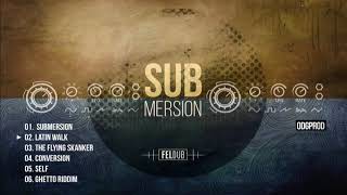 Feldub - Submersion [Full EP]