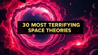 30 TERRIFYING Space Theories That Challenge REALITY Itself