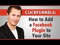 ClickFunnels: How to Add a Facebook Plugin (Comment, Page, Post, etc...) to Your Site