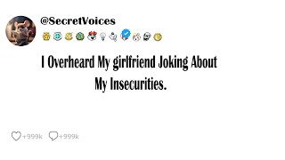 I Overheard My Girlfriend Joking About My Insecurities.