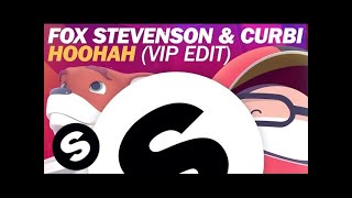 Fox Stevenson & Curbi - Hoohah (VIP Edit)
