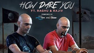 MensXP | How Dare You? Ft. Raghu Ram \u0026 Rajiv Lakshman