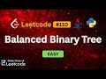 Height Difference Check | Balanced Binary Tree | LeetCode 110