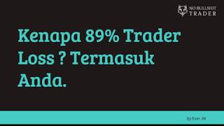 Kenapa 89% orang gagal dalam Trading? Termasuk Anda.