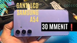 CARA GANTI LCD SAMSUNG A54 OLED GAK SAMPAI 30 MENIT❗️❗️❗️❗️❗️